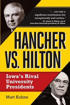 portada Hancher vs. Hilton: Iowa's Rival University Presidents (en Inglés)