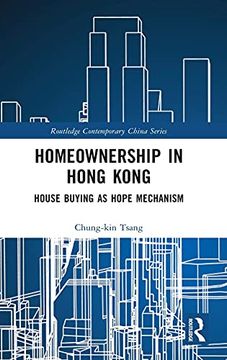 portada Homeownership in Hong Kong: House Buying as Hope Mechanism (Routledge Contemporary China Series) (en Inglés)
