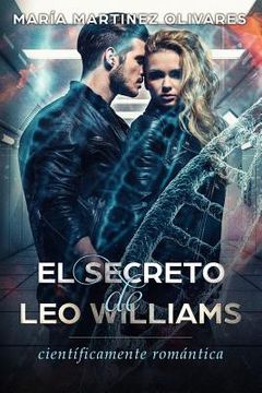 portada El secreto de Leo Williams: científicamente romántica