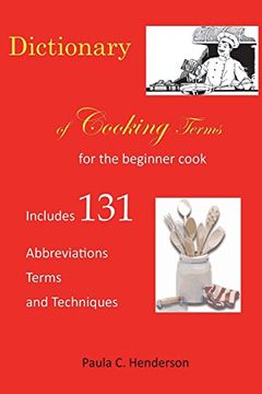 portada Dictionary of Cooking Terms: For the Beginner Cook: Includes Abbreviations, Terms, and Techniques (in English)