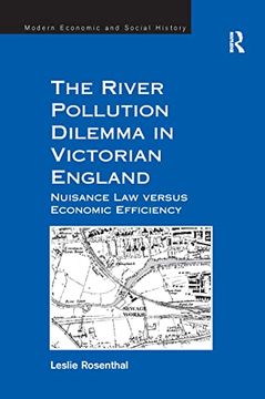 portada The River Pollution Dilemma in Victorian England: Nuisance law Versus Economic Efficiency (Modern Economic and Social History)