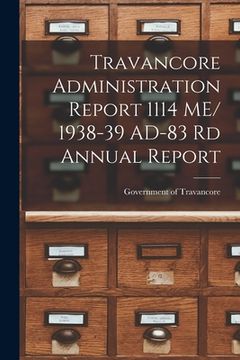 portada Travancore Administration Report 1114 ME/ 1938-39 AD-83 Rd Annual Report