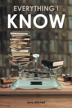 portada Everything I Know: A Play in Two Acts (en Inglés)