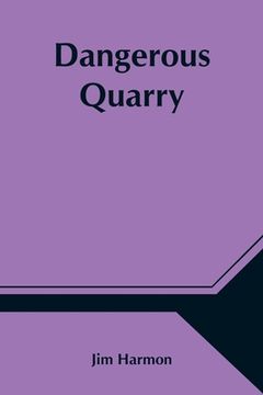 portada Dangerous Quarry (en Inglés)
