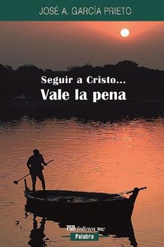 portada Seguir a Cristo... vale la pena (Folletos MC) (in Spanish)