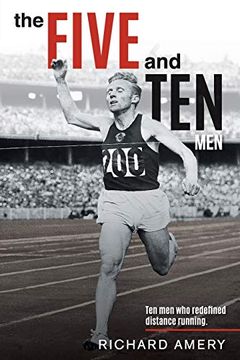 portada The Five and ten Men: Ten men who Redefined Distance Running (en Inglés)
