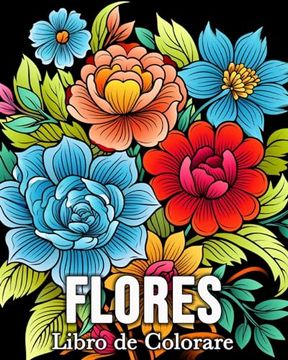 portada Flores Libro de Colorear: 50 Imágenes Bonitas para Aliviar el Estrés y Relajarse