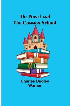 portada The Novel and the Common School (en Inglés)