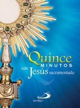 portada Quince Minutos con Jesus Sacramentado (in Spanish)