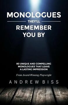 portada Monologues They'Ll Remember you by: 80 Unique and Compelling Monologues That Leave a Lasting Impression (en Inglés)