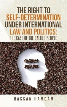 portada The Right to Self-Determination Under International Law and Politics: the Case of the Baloch People (in English)