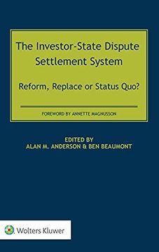 portada The Investor-State Dispute Settlement System: Reform, Replace or Status Quo? (en Inglés)