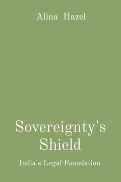 portada Sovereignty's Shield: India's Legal Foundation (en Inglés)