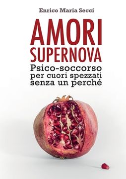 portada Amori Supernova. Psico-soccorso per cuori spezzati senza un perché (in Italian)