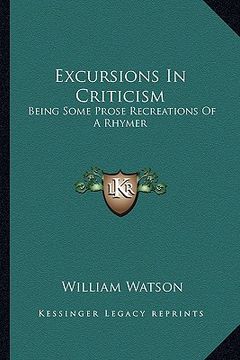 portada excursions in criticism: being some prose recreations of a rhymer (in English)
