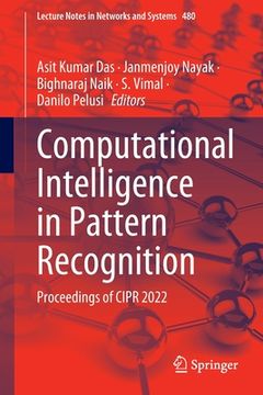 portada Computational Intelligence in Pattern Recognition: Proceedings of Cipr 2022