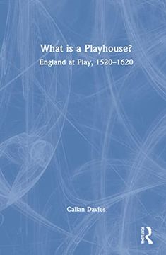 portada What is a Playhouse? England at Play, 1520–1620 (en Inglés)