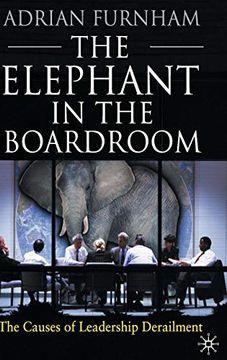 portada The Elephant in the Boardroom: The Causes of Leadership Derailment (en Inglés)