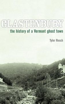 portada Glastenbury: The History of a Vermont Ghost Town (en Inglés)