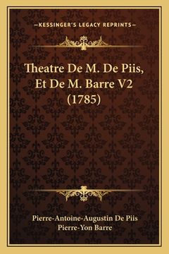 portada Theatre De M. De Piis, Et De M. Barre V2 (1785) (en Francés)