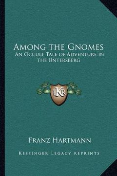 portada among the gnomes: an occult tale of adventure in the untersberg (in English)
