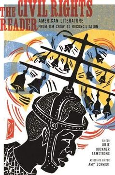 portada The Civil Rights Reader: American Literature From jim Crow to Reconciliation (en Inglés)