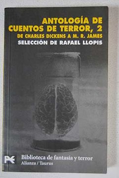 Libro Antología de cuentos de terror. Tomo II. De Charles Dickens a .  James, Rafael Llopis (ed.), ISBN 48334327. Comprar en Buscalibre