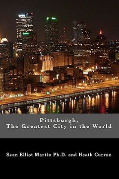 portada pittsburgh, the greatest city in the world (in English)