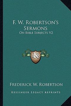 portada f. w. robertson's sermons: on bible subjects v2 (en Inglés)