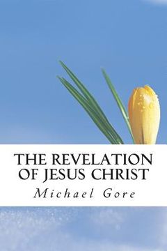 portada The Revelation of Jesus Christ (en Inglés)