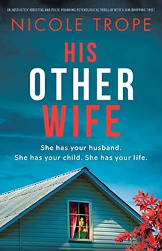 portada His Other Wife: An Absolutely Addictive and Pulse-Pounding Psychological Thriller With a Jaw-Dropping Twist (en Inglés)