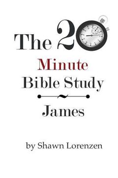 portada The 20 Minute Bible Study: James (en Inglés)