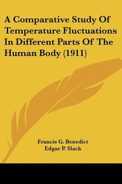 portada a comparative study of temperature fluctuations in different parts of the human body (1911) (en Inglés)