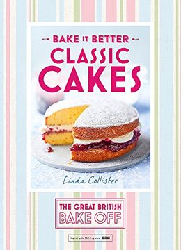 portada Great British Bake Off - Bake it Better (No.1): Classic Cakes