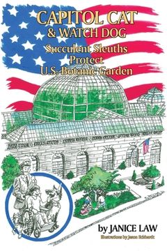 portada Capitol Cat & Watch Dog Succulent Sleuths Protect U.S. Botanic Garden (en Inglés)