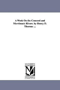 portada a week on the concord and merrimack rivers. by henry d. thoreau ... (in English)