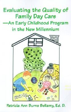 portada evaluating the quality of family day care--an early childhood program in the new millennium (in English)