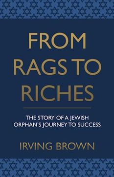 portada From Rags to Riches: The Story of A Jewish Orphan's Journey To Success (en Inglés)