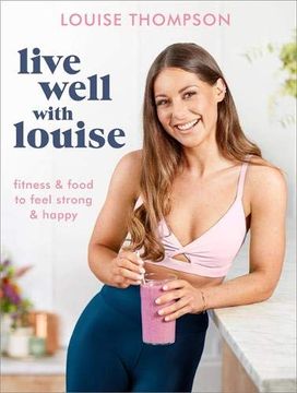 portada Live Well With Louise: Fitness & Food to Feel Strong & Happy (in English)