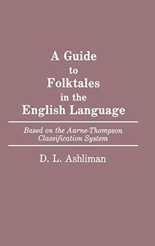 portada A Guide to Folktales in the English Language: Based on the Aarne-Thompson Classification System (Bibliographies and Indexes in World Literature) (en Inglés)