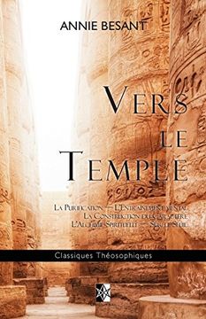 portada Vers le Temple: Purification — Mental — Caractère —  Alchimie — Seuil: Volume 32 (Classiques Théosophiques)