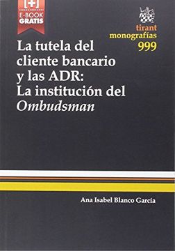 portada La Tutela del Cliente Bancario y las Adr: la Institución del Ombudsman (Monografías)