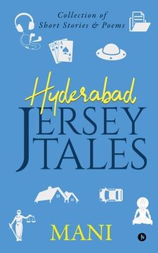 portada Hyderabad - Jersey Tales: Collection of Short Stories & Poems (in English)