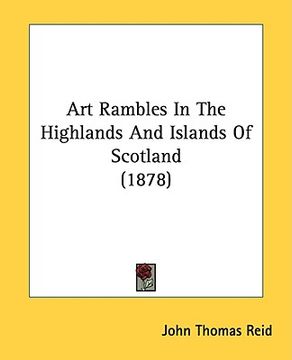 portada art rambles in the highlands and islands of scotland (1878) (en Inglés)