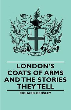 portada london's coats of arms and the stories they tell (in English)