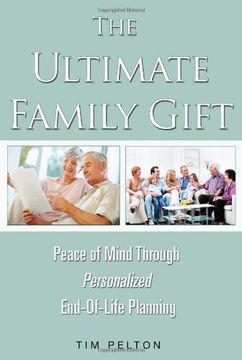 portada The Ultimate Family Gift: Peace of Mind Personalized End-Of-Life Planning (in English)