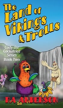 portada The Land of Vikings & Trolls: Cody the Cockatrice Series Book Two (in English)
