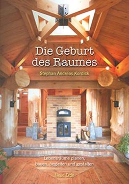 portada Die Geburt des Raumes: Lebensräume Planen, Bauen, Begleiten und Gestalten (en Alemán)