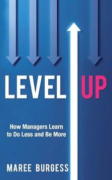 portada Level Up: How Leaders Do Less and Be More (en Inglés)