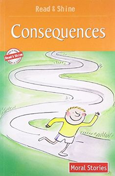 portada Consequences - Read & Shine (Read and Shine: Moral Readers) (en Inglés)